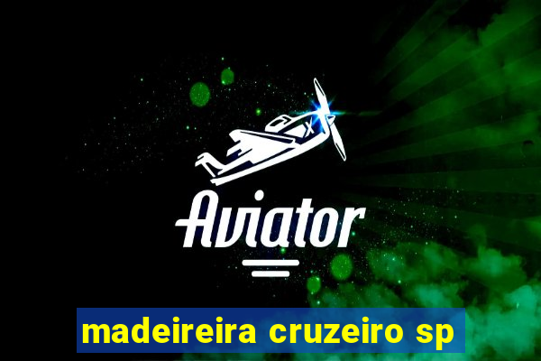 madeireira cruzeiro sp